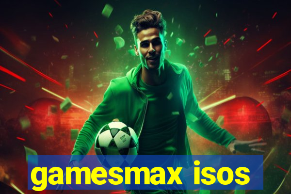 gamesmax isos